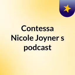 Contessa Nicole Joyner's podcast