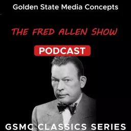 GSMC Classics: The Fred Allen Show Podcast artwork