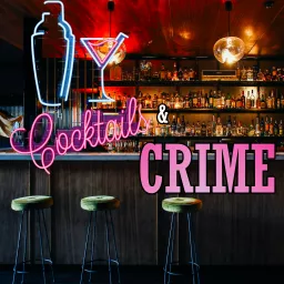 Cocktails and Crimes Podcast artwork