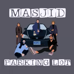Masjid Parking Lot Podcast artwork