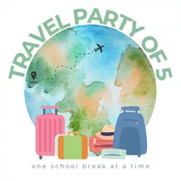 Travel Party of 5 Podcast artwork