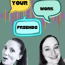 Your Work Friends Podcast artwork