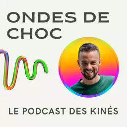 Ondes de choc - Le Podcast des Kinés artwork