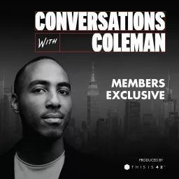 Conversations With Coleman | Members Exclusive