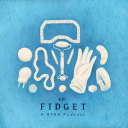 Fidget Podcast artwork