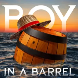 Boy in a Barrel Podcast (a One Piece watch through)