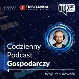 Codzienny podcast gospodarczy - Radio TOK FM artwork