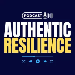 Authentic Resilience Podcast artwork