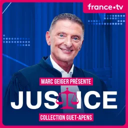 Marc Geiger : Justice Podcast artwork