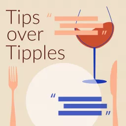 Tips over Tipples Podcast artwork