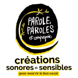 - Parole Paroles et Cie : Créations Sonores & Sensibles pour nourrir le Lien Social - Podcast artwork