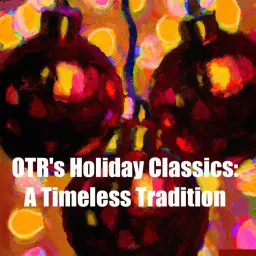 OTR Holiday Classics-Timeless Traditions