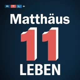 11 Leben – Die Welt von Lothar Matthäus Podcast artwork