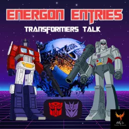 Energon Entries: Transformers Talk Podcast artwork