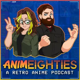 AnimEighties - A Retro Anime Podcast artwork