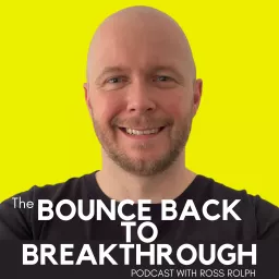 The Bounce Back to Breakthrough Podcast artwork