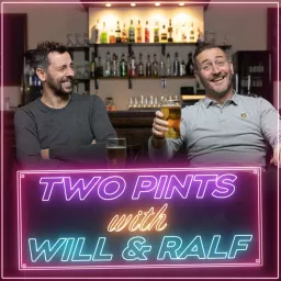 Two Pints with Will & Ralf Podcast artwork