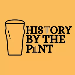 History by the Pint Podcast artwork