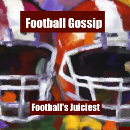 Football Gossip:Football's Juiciest Podcast artwork