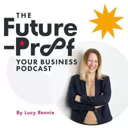 The Future-Proof Your Business Podcast