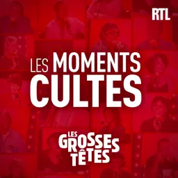 Les Grosses Têtes : Les moments cultes Podcast artwork