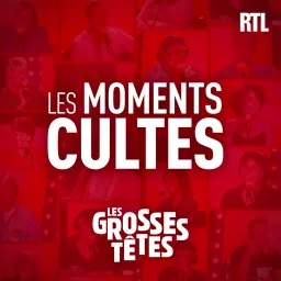 Les Grosses Têtes : Les moments cultes