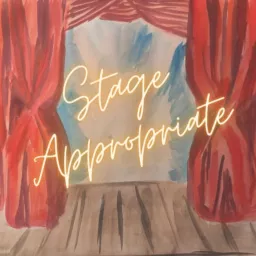Stage Appropriate (A Musical Theatre Podcast) artwork