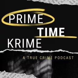 Prime Time Krime Podcast artwork