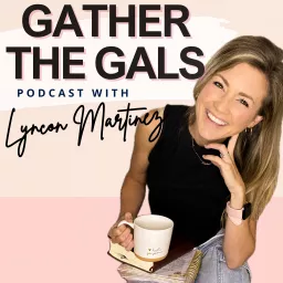 Gather the Gals | Christian women, motherhood, bible, devotional, marriage, parenting, holistic, health, community