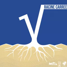 Racine carrée - le podcast unique et positif