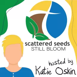 Scattered Seeds Still Bloom Podcast artwork