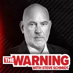 The Warning with Steve Schmidt Podcast artwork