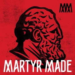 The Martyr Made Podcast artwork