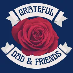 Grateful Dad & Friends Podcast artwork