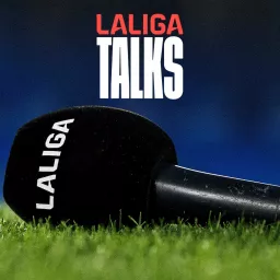 LALIGA Talks Podcast artwork