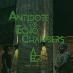 Antidote to Echo Chambers Podcast artwork