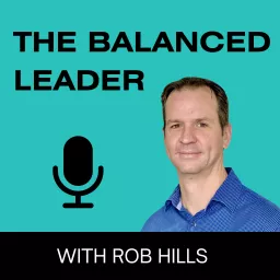 The Balanced Leader Podcast artwork