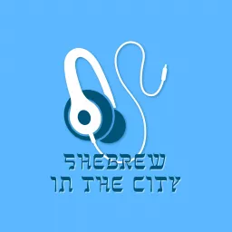 Shebrew in the City Podcast artwork