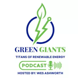 Green Giants: Titans of Renewable Energy Podcast artwork