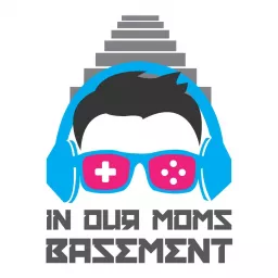 IN OUR MOMS BASEMENT : A Video Game Podcast artwork