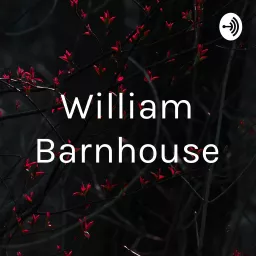 William Barnhouse Podcast artwork