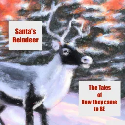 Christmas Stories - Santa's Reindeer - How They Came to BE