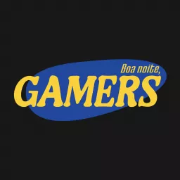 boa noite, gamers Podcast artwork