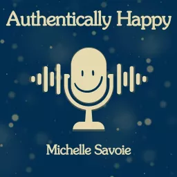 Authentically Happy Podcast artwork