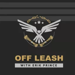 Off Leash with Erik Prince Podcast artwork