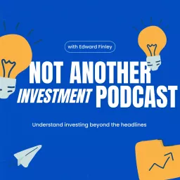 Not Another Investment Podcast artwork