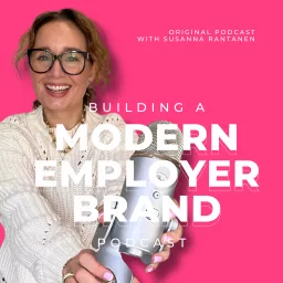Building a Modern Employer Brand podcast artwork
