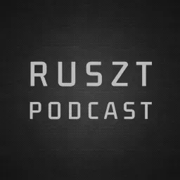 Ruszt Podcast