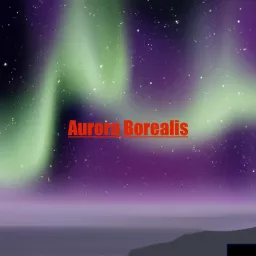 Aurora Borealis now and Forever Podcast artwork