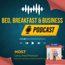 Bed, Breakfast & Business Podcast artwork